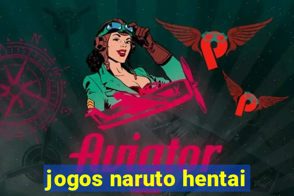 jogos naruto hentai